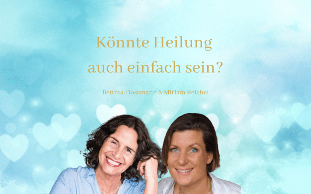Könnte Heilung auch einfach sein?