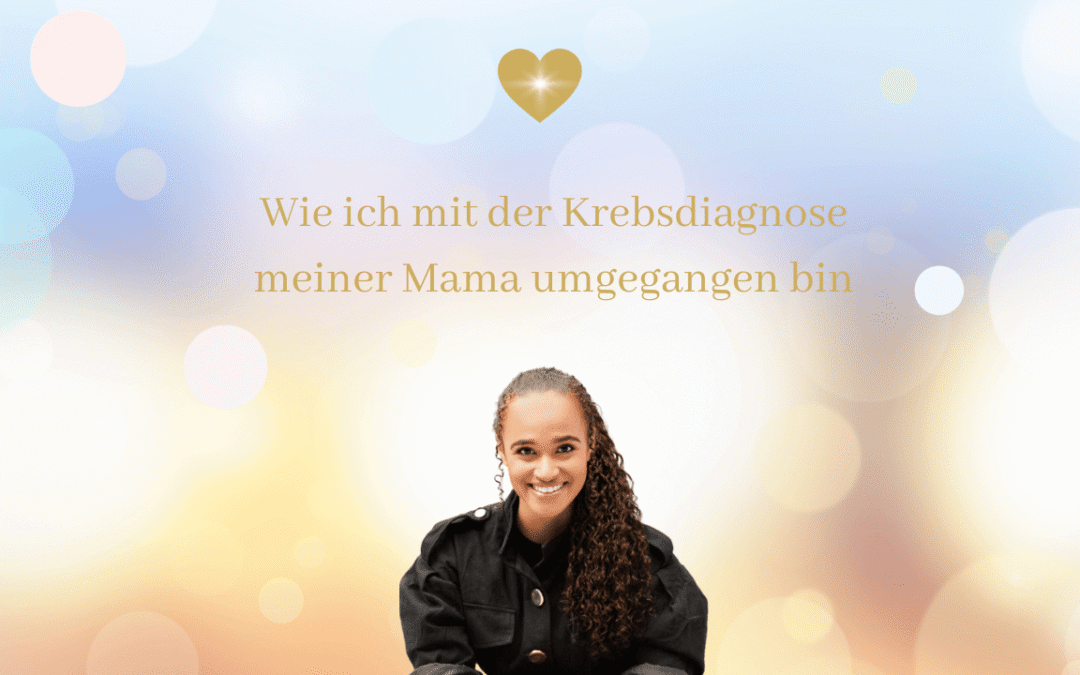 Meine Mama hat Krebs
