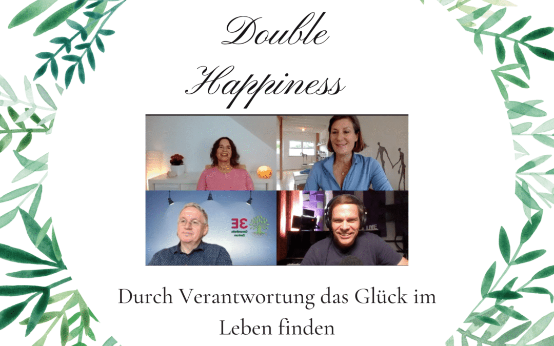 Double Happiness – durch Verantwortung das Glück im Leben finden