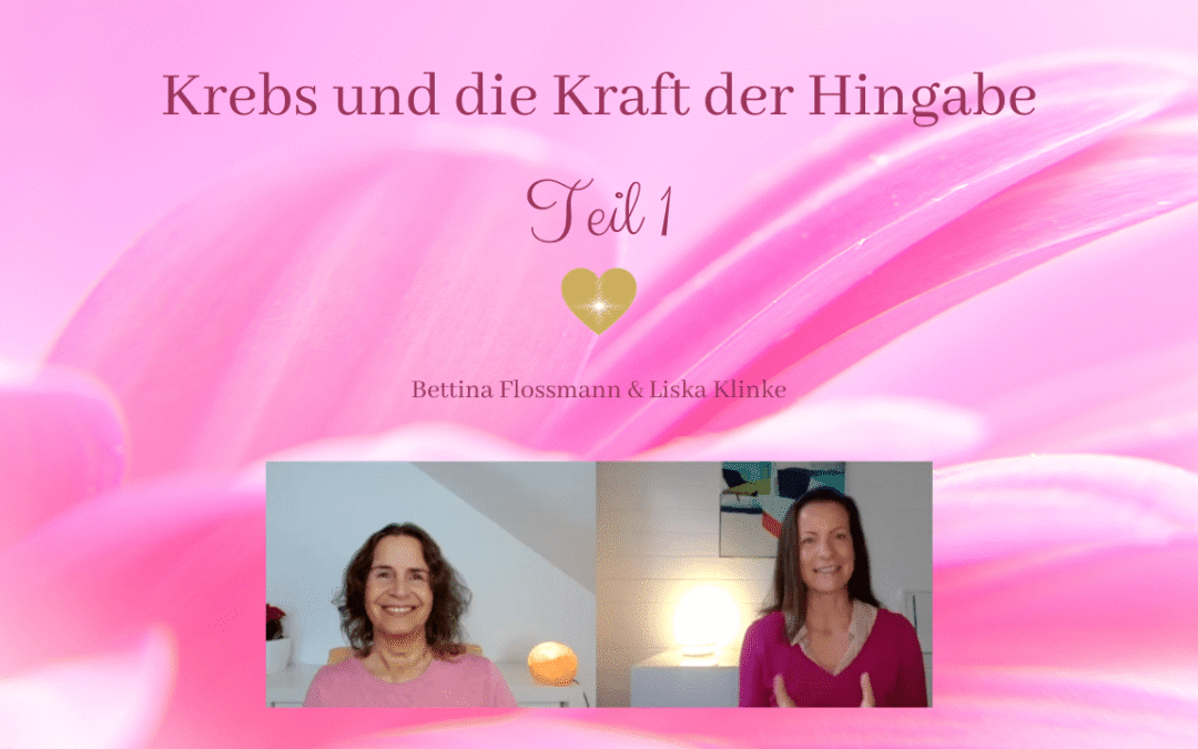 Krebs und die Kraft der Hingabe