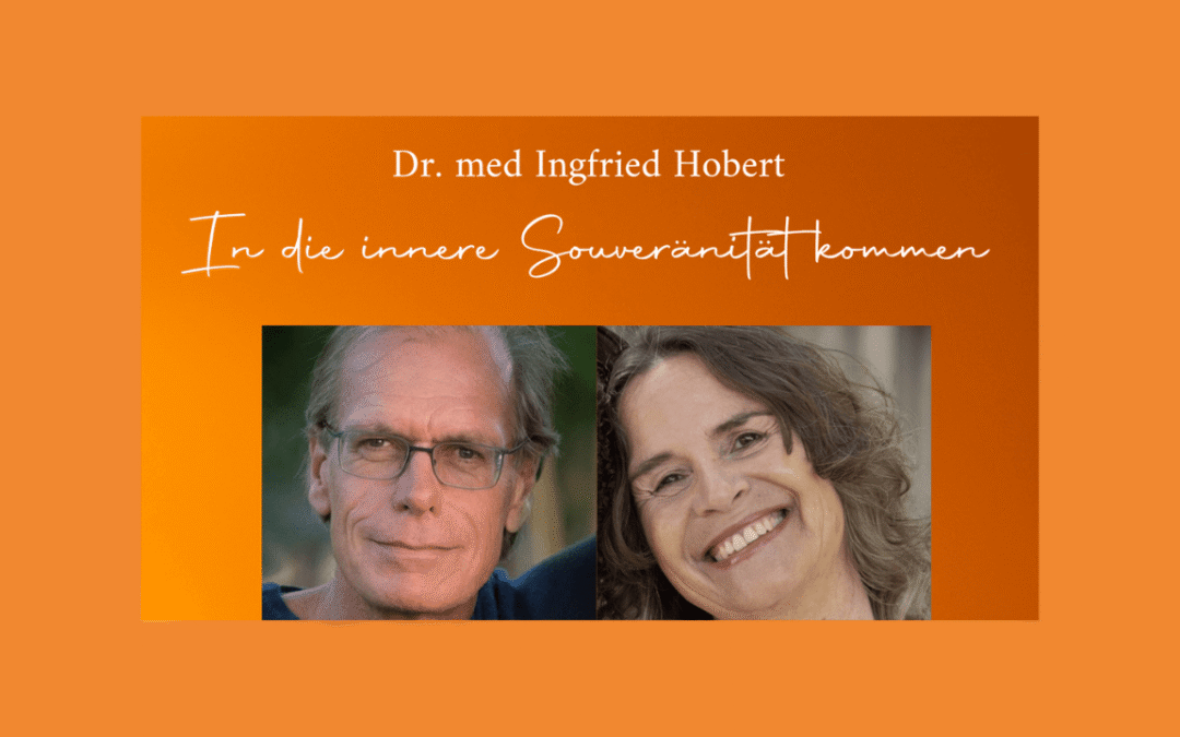 Dr. med. Ingfried Hobert: In die innere Souveränität kommen