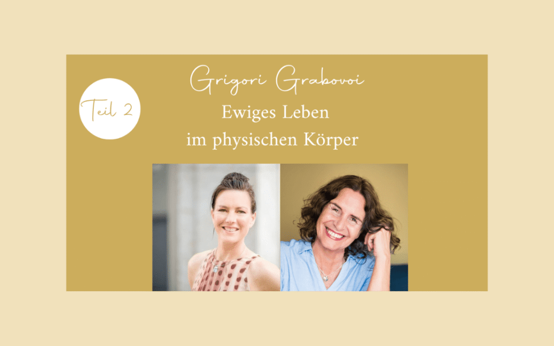 Grigori Grabovoi | Die Bewusstseinsebene des ewigen Lebens