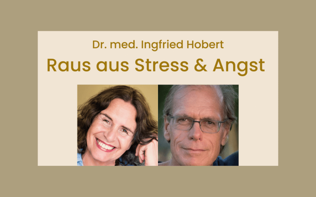 Dr. med. Ingfried Hobert: Raus aus Stress und Angst
