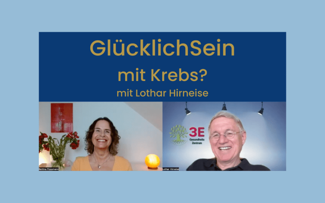 Lothar Hirneise: Glücklichsein bei Krebs?