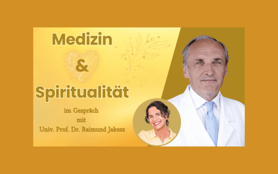 Univ. Prof. Dr. Raimund Jakesz: Medizin & Spiritualität