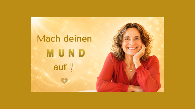Mach deinen Mund auf!